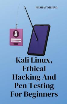 Kali Linux Ethical Hacking And Pen Testing For Beginners