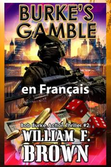 Burke'S Gamble, En Français: Bob Burke Suspense Thriller #2 (Bob Burke Action Adventure Novels) (French Edition)