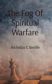 The Fog Of Spiritual Warfare