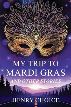 My Trip to Mardi Gras