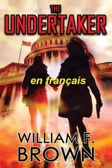 The Undertaker, En Français: Le Fossoyeur, Un Mystère Du Meurtre Avec Pete Et Sandy (Payback, Thrillers D'Action T. 5) (French Edition)
