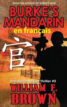 Burke'S Mndarin, En Français: Mandarin De Burke (Bob Burke - Thriller D'Action) (French Edition)