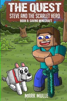 The Quest - Steve and the Scarlet Hero  Book 6