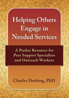 HELPING OTHERS ENGAGE IN NEEDED SERVICES
