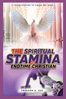 The Spiritual Stamina For End-Time Christians