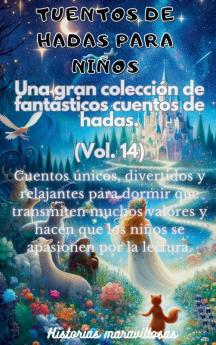 Fábulas Para Niños. Una Gran Colección De Fantásticas Fábulas Y Cuentos De Hadas. (Vol.14): Cuentos Únicos, Divertidos Y Relajantes Para Dormir Que ... El Amor Por La Lectura. (Spanish Edition)