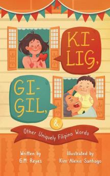 Kilig Gigil & Other Uniquely Filipino Words