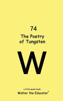 The Poetry of Tungsten