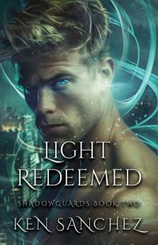 Light Redeemed (Shadowguards Book Two)