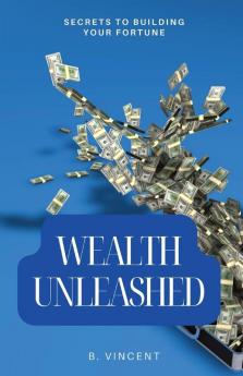 Wealth Unleashed