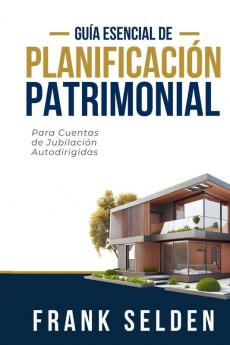 Planificación Patrimonial [Estate Planning]: Para Cuentas De Jubilación Autodirigidas [For Self-Directed Retirement Accounts]