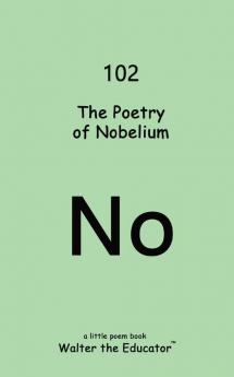 The Poetry of Nobelium