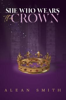 She Who Wears the Crown
