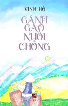 Gánh Gạo Nuôi Chồng (Vietnamese Edition)
