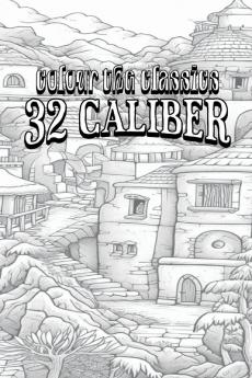 EXCLUSIVE COLORING BOOK Edition of Donald McGibeny's 32 Caliber