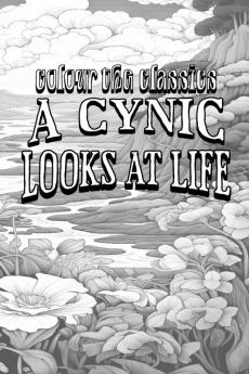 EXCLUSIVE COLORING BOOK Edition of Ambrose Bierce's A Cynic Looks at Life