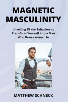 MAGNETIC MASCULINITY