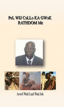 Pɛl Wij Cɔllɔ Ka Gwɔk Rathdom Mɛ (Luo Edition)