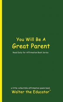 You Will Be A Great Parent