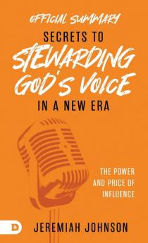The Official Summary of Secrets to Stewarding God's Voice in a New Era