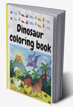 Dinosaur coloring book : Cute and Fun Dinosaur coloring book for boys and girls ages 2-4 great gift idea