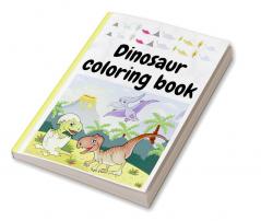 Dinosaur coloring book : Cute and Fun Dinosaur coloring book for boys and girls ages 2-4 great gift idea