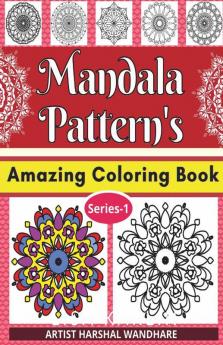 Mandala Pattern'S - Amazing Coloring Book ; Series 1