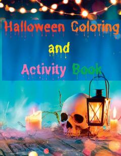 Halloween Coloring and Activity Book : Coloring Mazes Tic Tac Toe | Activity Book for Girls and Boys | Coloring Pages for Children Ages 3-8 | A Fun Kid Workbook Game for Learning Coloring and Mo...