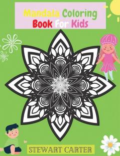 Mandala Coloring Book For Kids : Amazing Coloring &amp; Activity Book for Kids with Mandala Designs | Children’s Coloring Book with Fun Easy and Relaxing Mandalas for Boys Girls and Beginners; ...