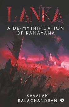 Lanka : A De-Mythification Of Ramayana