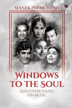 Windows To The Soul : And Other Essays On Music