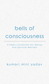 Bells of Consciousness : A Poetry Collection for Mental and Spiritual Wellness