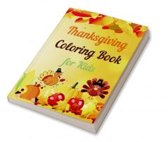 Thanksgiving Coloring Book for Kids : Amazing Thanksgiving Coloring Book for Kids | Simple and Cute designs | Great Gift for Boys &amp; Girls Ages 2-4 4-6 4-8 6-8 | Coloring Fun and Awesome Facts ...