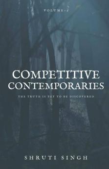Competitive Contemporaries Volume-2: The Truth Is Yet To Be Discovered