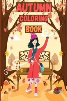 Autumn Coloring Book : For Adults with Country Scenes Flowers and Beautiful Fall Landscapes │ Relaxation and Stress Relief Autumn Patterns Designs