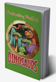 The fascinating world of DINOSAURS : Coloring Book for Kids ages 4-8 Ι Cute and Fun Coloring Book for Kids &amp; Toddlers Ι Children Activity Books with Dinosaurs and Interesting Facts about them Ι...