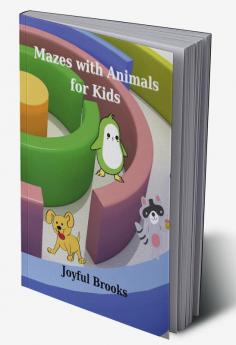 Mazes with Animals for Kids : Amazing Mazes |44 Pages|Cool Puzzles for Kids