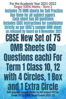 CBSE New Set of 75 OMR Sheets (60 Questions each) For Term 1 Class 10 12 with 4 Circles 1 Box and 1 Extra Circle : Self-practice Sample OMRs for All Subject MCQs Grade 10 12 CBSE Board Exams 2021-22