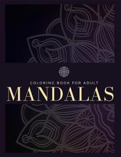 Coloring Book For Adult : 100 Mandalas Stress Relief Meditation Creativity Relaxation and Fun