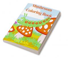Mushroom Coloring Book for Kids