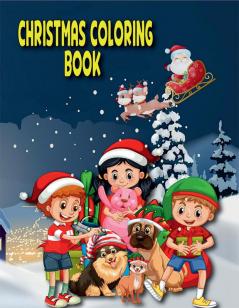 Christmas Coloring Book : Christmas Coloring Book For Kids Ages 2-4 and 4-8: Easy and Super Cute Unique Design