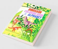 Dinosaur Coloring Book and Alphabet ABC for Kids : Learning the Alphabet by Coloring Letters and Dinosaurs and having Fun For Kids 4-6 Years