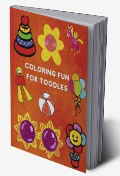 Coloring Fun for Toodles : Amazing Coloring Book |Educational Activity Book for Kids| Coloring Book for Toodles ages 2-4