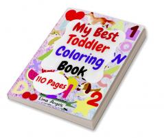 My Best Toddler Coloring Book : Amazing Coloring Books Activity for Kids Fun with Numbers Letters Shapes Animals Fruits and Vegetables Workbook for Toddlers &amp; Kids Page Large 8.5 x 11”