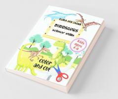 Dinosaurs Scissor Skills : Color And Cut Activity Book For Kids Ages 4-8