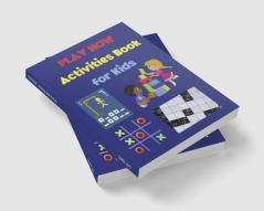 PLAY NOW - Activities Book for Kids : Amazing Games for Kids | Activity Book for Girls and Boys | Strategy Games- Kakuro Tic Tac Toe Puzzles Hangman | A Fun Kid Workbook Game for Learning