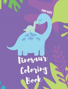 Dinosaur Coloring Book for Kids : Amazing Great Gift for Boys &amp; Girls with Cute Jurassic Prehistoric Animals | Dino Coloring &amp; Activity Book for Kids 3-8 6-8 Toddlers Preschoolers