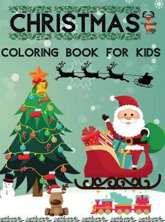 Christmas Coloring Book for Kids : Amazing Christmas Coloring Book for kids with 60 Unique Designs for your Children to Learn Coloring and Enjoy. | This Book is suitable for kids 4-8 with Santa Cla...