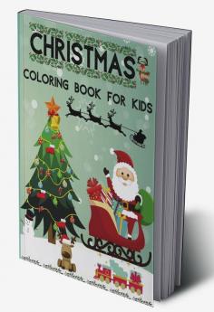 Christmas Coloring Book for Kids : Amazing Christmas Coloring Book for kids with 60 Unique Designs for your Children to Learn Coloring and Enjoy. | This Book is suitable for kids 4-8 with Santa Cla...