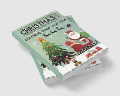 Christmas Coloring Book for Kids : Amazing Christmas Coloring Book for kids with 60 Unique Designs for your Children to Learn Coloring and Enjoy. | This Book is suitable for kids 4-8 with Santa Cla...